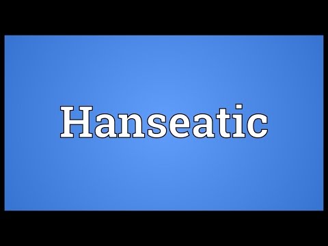 Hanseatic - Definiție și Semnificație